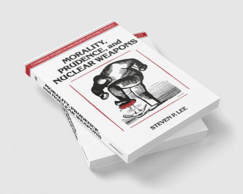 Morality Prudence and Nuclear Weapons