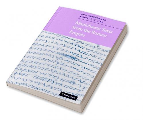 Manichaean Texts from the Roman Empire
