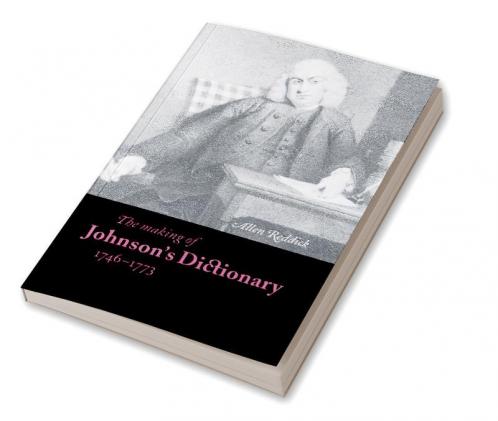 The Making of Johnson's Dictionary 1746 1773