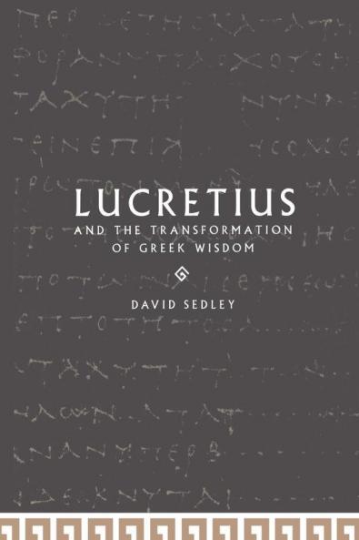 Lucretius and the Transformation of Greek Wisdom