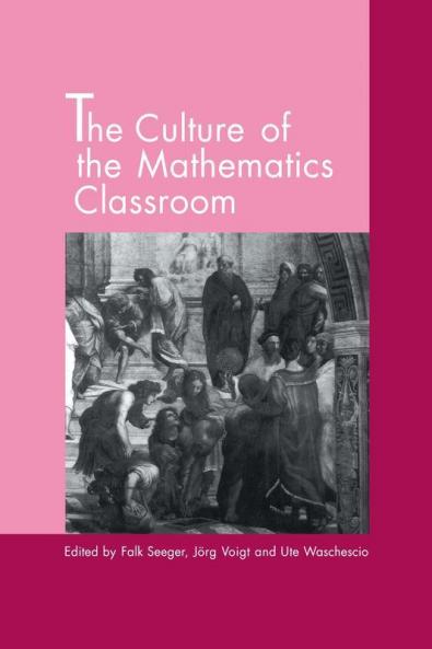 The Culture of the Mathematics Classroom
