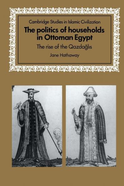 The Politics of Households in Ottoman Egypt