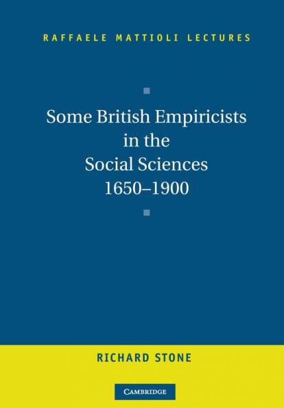 Some British Empiricists in the Social Sciences 1650 1900