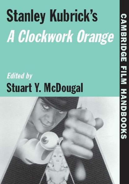 Stanley Kubrick's a Clockwork Orange