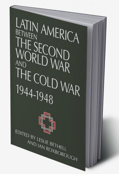 Latin America Between the Second World War and the Cold War