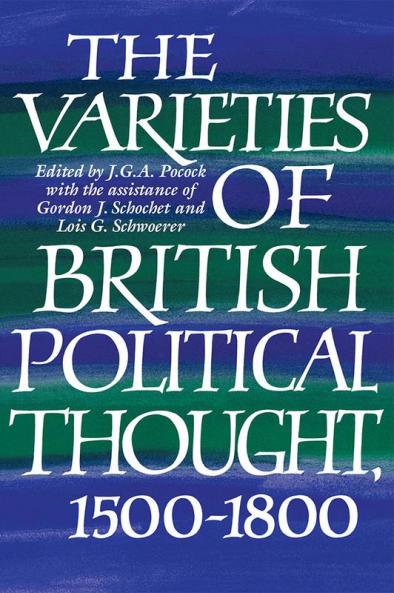 The Varieties of British Political Thought 1500 1800