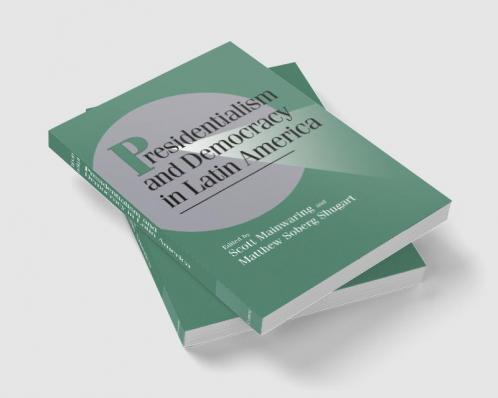 Presidentialism and Democracy in Latin America