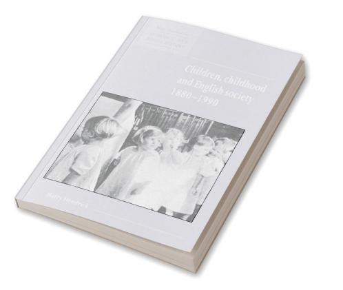 Children Childhood and English Society 1880 1990