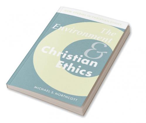 The Environment and Christian Ethics