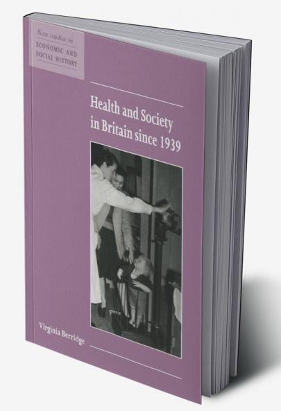 Health and Society in Britain Since 1939