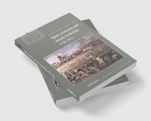 Sport Economy and Society in Britain 1750 1914