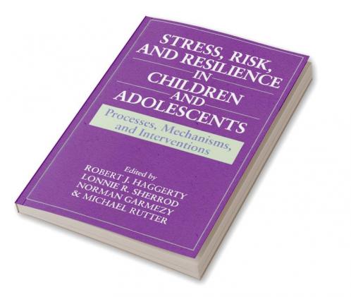 Stress Risk and Resilience in Children and Adolescents