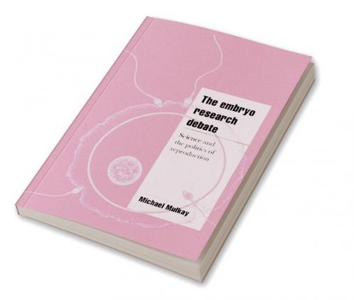 The Embryo Research Debate
