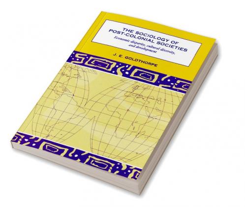 The Sociology of Post-Colonial Societies