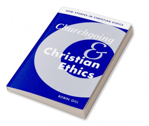 Churchgoing and Christian Ethics