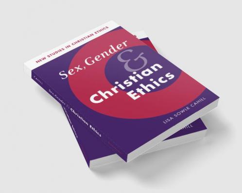 Sex Gender and Christian Ethics