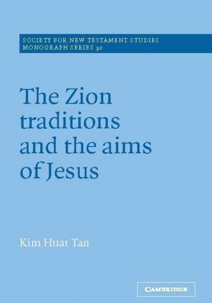 The Zion Traditions and the Aims of Jesus