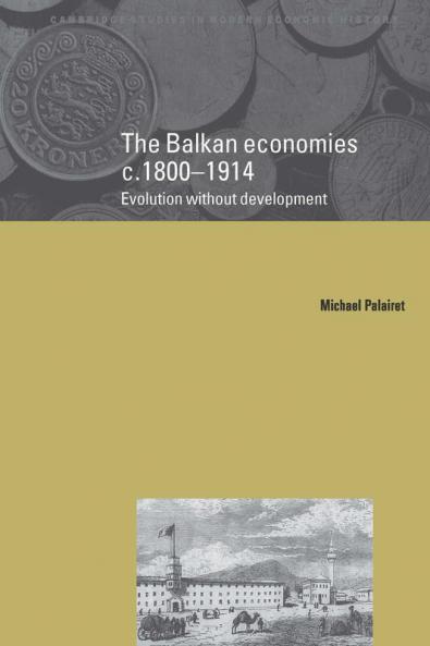 The Balkan Economies C.1800 1914