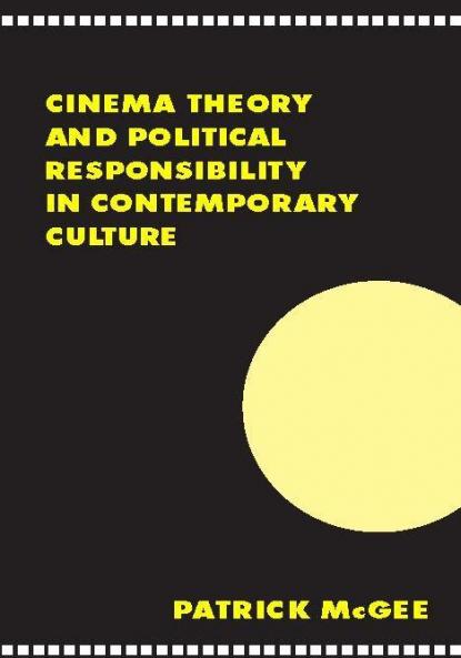 Cinema Theory and Political Responsibility in Contemporary Culture