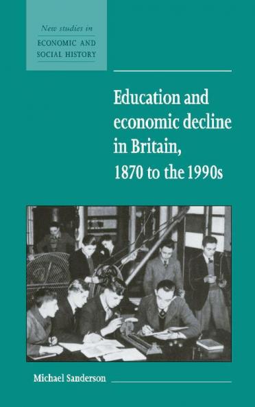 Education and Economic Decline in Britain 1870 to the 1990s