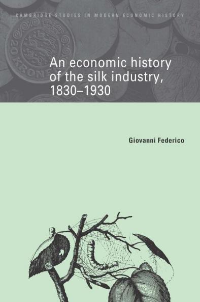 An Economic History of the Silk Industry 1830 1930