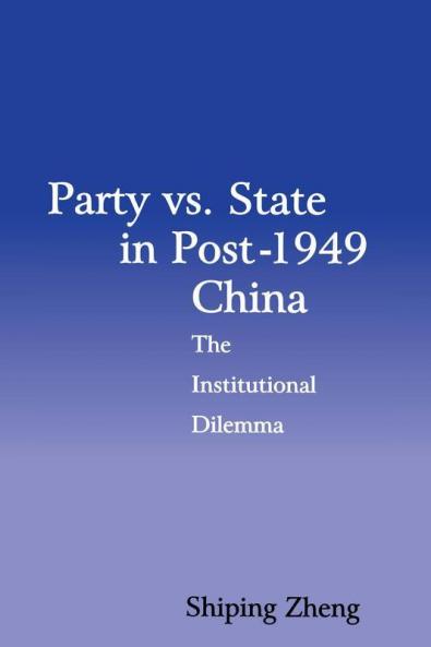 Party vs. State in Post-1949 China