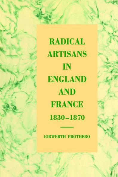 Radical Artisans in England and France 1830 1870