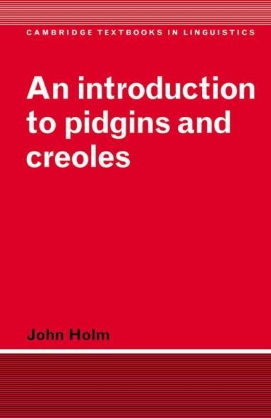 An Introduction to Pidgins and Creoles