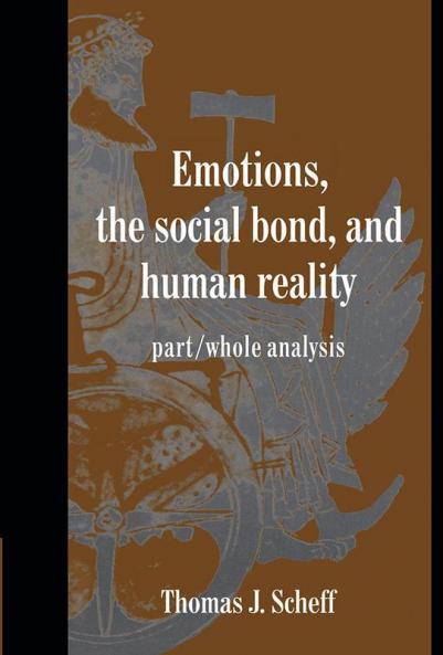 Emotions the Social Bond and Human Reality