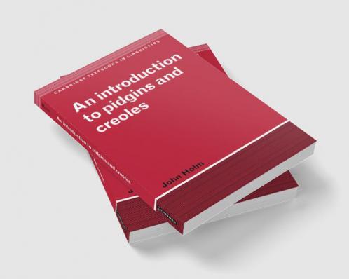 An Introduction to Pidgins and Creoles