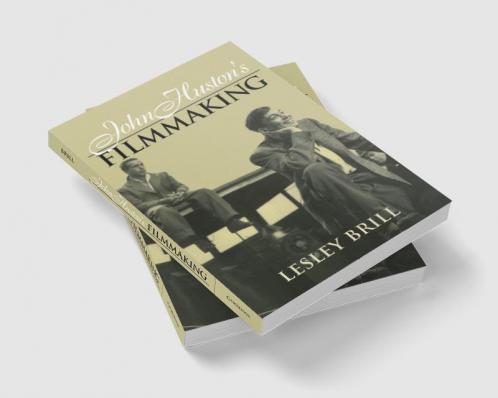 John Huston's Filmmaking