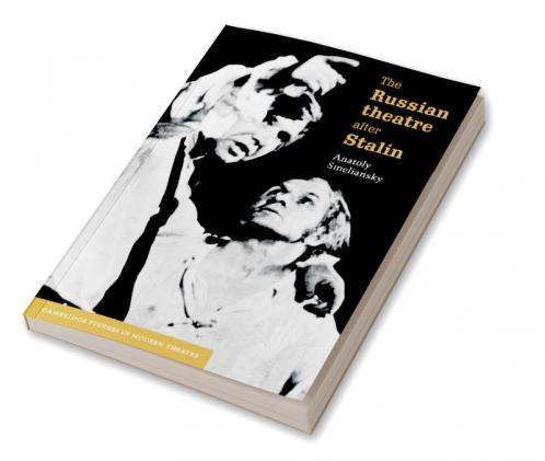 The Russian Theatre After Stalin