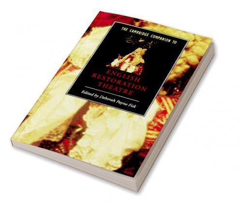The Cambridge Companion to English Restoration Theatre