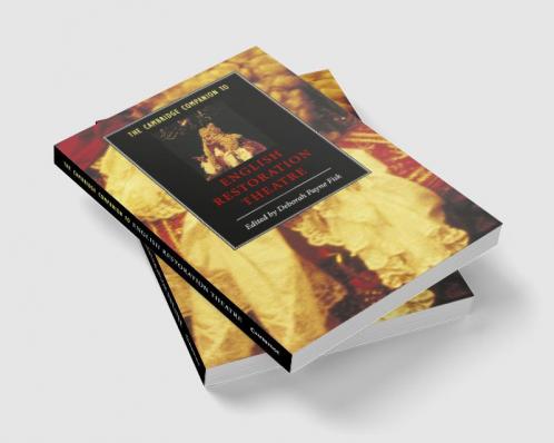 The Cambridge Companion to English Restoration Theatre