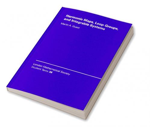 Harmonic Maps Loop Groups and Integrable Systems
