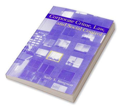 Corporate Crime Law and Social Control