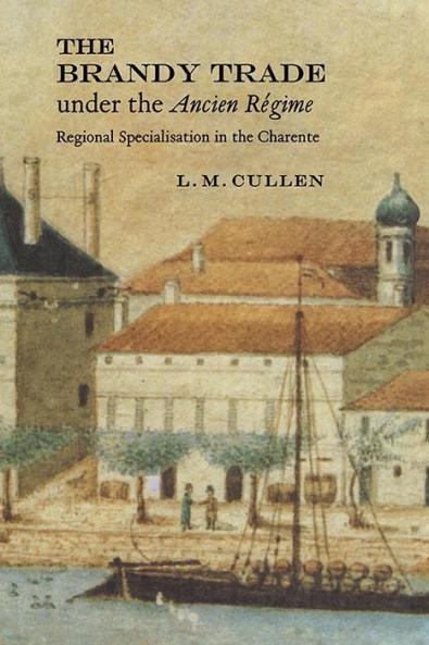 The Brandy Trade Under the Ancien Regime