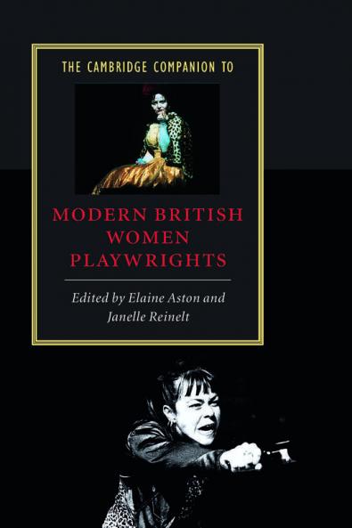 The Cambridge Companion to Modern British Women Playwrights