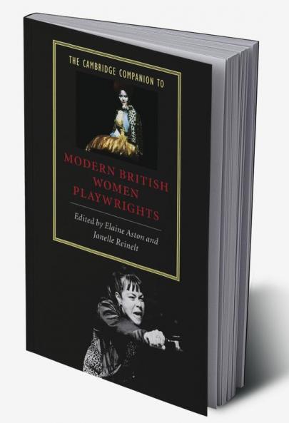 The Cambridge Companion to Modern British Women Playwrights
