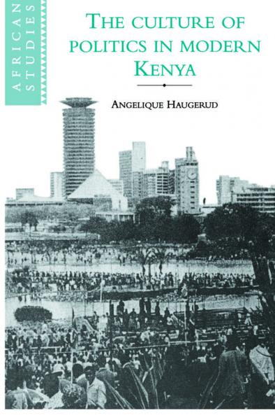 The Culture of Politics in Modern Kenya