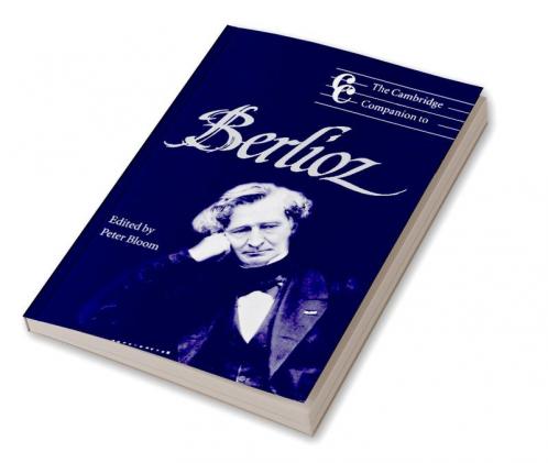 The Cambridge Companion to Berlioz