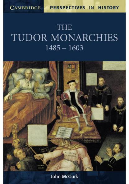 The Tudor Monarchies 1485 1603