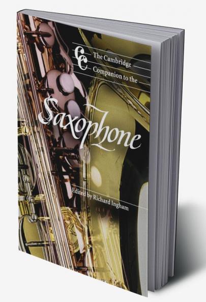 The Cambridge Companion to the Saxophone