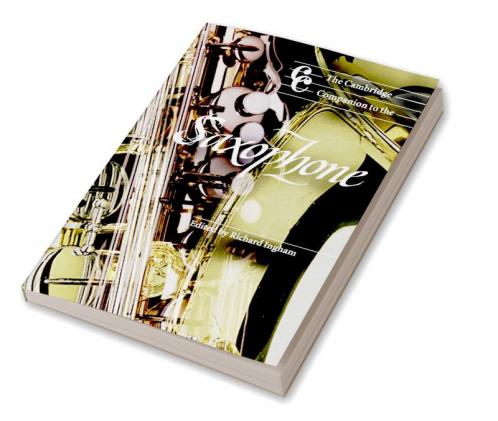 The Cambridge Companion to the Saxophone