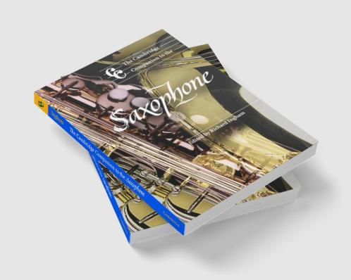 The Cambridge Companion to the Saxophone