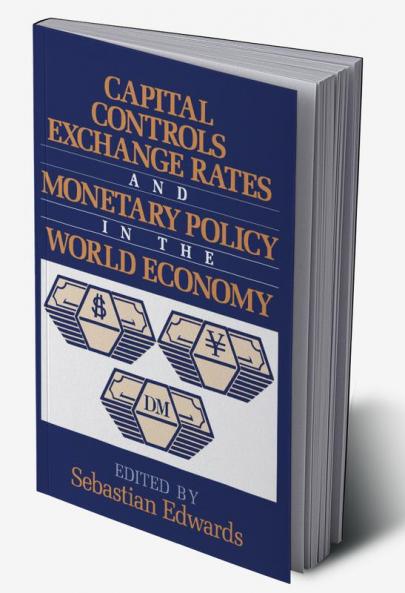 Capital Controls Exchange Rates and Monetary Policy in the World Economy