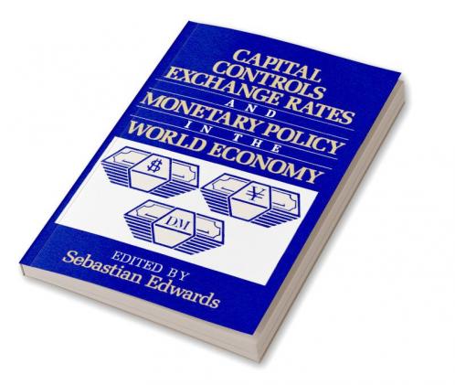Capital Controls Exchange Rates and Monetary Policy in the World Economy