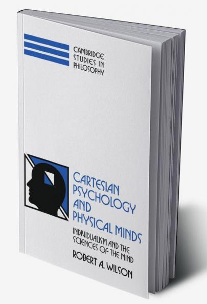 Cartesian Psychology and Physical Minds