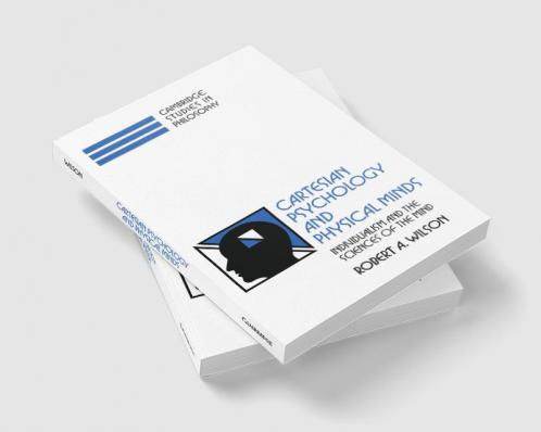 Cartesian Psychology and Physical Minds