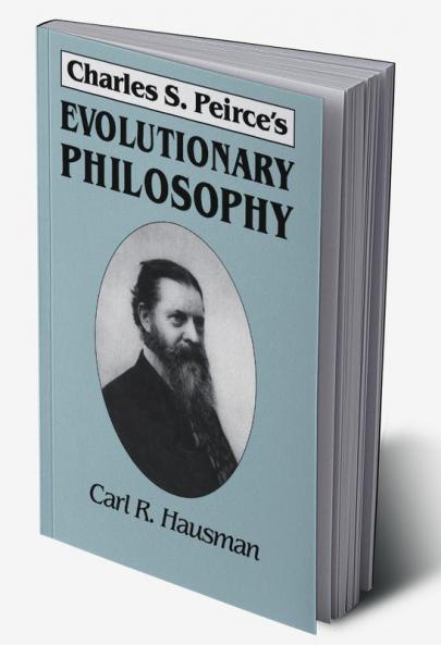 Charles S. Peirce's Evolutionary Philosophy
